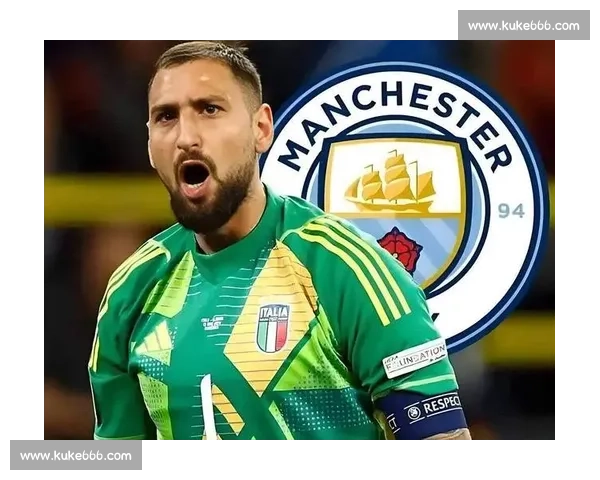 罗马诺曝曼城铁心追多纳鲁马！巴黎 5000 万标价遭拒，瓜帅钦点新门神